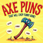 Axe Puns That Will Chop Your Funny Bone!
