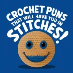 Crochet Puns That Will Have You in Stitches!