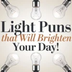 Light Puns That Will Brighten Your Day!