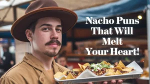 Read more about the article Nacho Puns That Will Melt Your Heart!