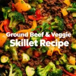 Ground Beef Veggie Skillet