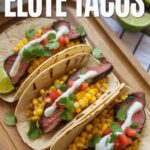Grilled Steak Elote Tacos